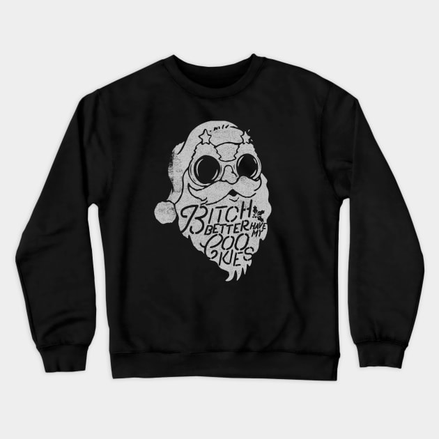 Bitch Better Have My Cookies Naughty Santa Crewneck Sweatshirt by Fitastic